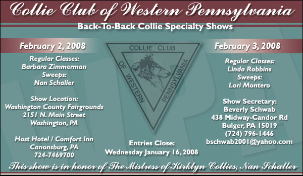 Collie Club of Western Pennsylvania -- Upcoming Specialties -- February 2 and 3, 2008